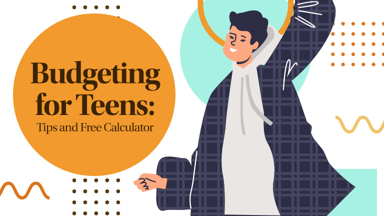 Budgeting for Teens: Tips and Free Calculator